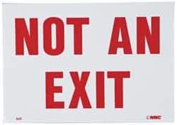 NMC - "Not an Exit", 7" Long x 10" Wide, Pressure-Sensitive Vinyl Safety Sign - Rectangle, 0.05" Thick, Use for Security & Admittance - Makers Industrial Supply