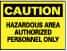 NMC - "Caution - Hazardous Area - Authorized Personnel Only", 10" Long x 14" Wide, Pressure-Sensitive Vinyl Safety Sign - Rectangle, 0.004" Thick, Use for Security & Admittance - Makers Industrial Supply