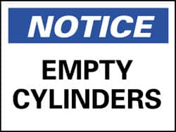 NMC - "Notice - Empty Cylinders", 10" Long x 14" Wide, Rigid Plastic Safety Sign - Rectangle, 0.05" Thick, Use for Accident Prevention - Makers Industrial Supply