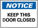 NMC - "Notice - Keep This Door Closed", 10" Long x 14" Wide, Rigid Plastic Safety Sign - Rectangle, 0.05" Thick, Use for Accident Prevention - Makers Industrial Supply