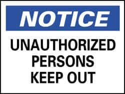 NMC - "Notice - Unauthorized Persons Keep Out", 10" Long x 14" Wide, Rigid Plastic Safety Sign - Rectangle, 0.05" Thick, Use for Security & Admittance - Makers Industrial Supply