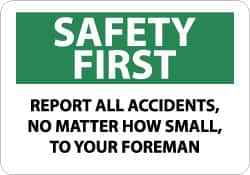 NMC - "Safety First - Report All Accidents, No Matter How Small, to Your Foreman", 10" Long x 14" Wide, Rigid Plastic Safety Sign - Rectangle, 0.05" Thick, Use for Inspection, Testing & Accident Data - Makers Industrial Supply