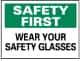 NMC - "Safety First - Wear Your Safety Glasses", 10" Long x 14" Wide, Pressure-Sensitive Vinyl Safety Sign - Rectangle, 0.004" Thick, Use for Accident Prevention - Makers Industrial Supply