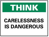 NMC - "Think - Carelessness Is Dangerous", 10" Long x 14" Wide, Rigid Plastic Safety Sign - Rectangle, 0.05" Thick, Use for Accident Prevention - Makers Industrial Supply