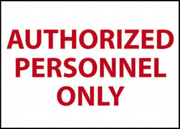 NMC - "Authorized Personnel Only", 7" Long x 10" Wide, Pressure-Sensitive Vinyl Safety Sign - Rectangle, 0.004" Thick, Use for Security & Admittance - Makers Industrial Supply