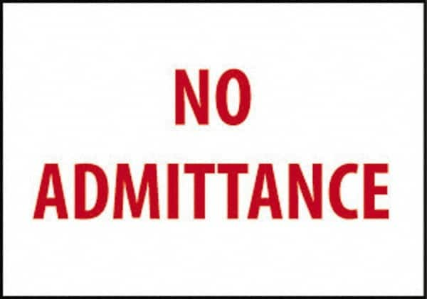 NMC - "No Admittance", 10" Long x 14" Wide, Pressure-Sensitive Vinyl Safety Sign - Rectangle, 0.004" Thick, Use for Security & Admittance - Makers Industrial Supply