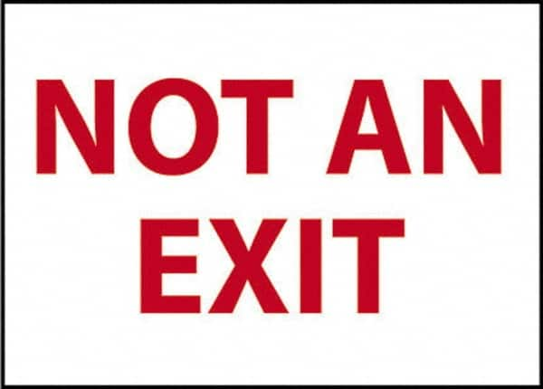 NMC - "Not an Exit", 7" Long x 10" Wide, Pressure-Sensitive Vinyl Safety Sign - Rectangle, 0.004" Thick, Use for Security & Admittance - Makers Industrial Supply