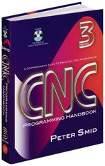 Industrial Press - CNC Programming Handbook Publication with CD-ROM, 3rd Edition - by Peter Smid, Industrial Press, 2007 - Makers Industrial Supply