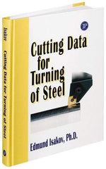 Industrial Press - Cutting Data for Turning of Steel Publication, 1st Edition - by Edmund Isakov, Industrial Press, 2008 - Makers Industrial Supply