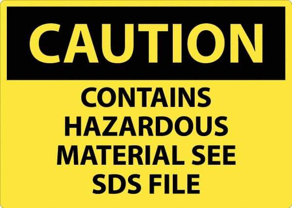 NMC - "Caution - Contains Hazardous Material - See MSDS File", 10" Long x 14" Wide, Rigid Plastic Safety Sign - Square, Use for Workplace/Safety - Makers Industrial Supply