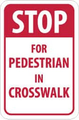 NMC - "Stop for Pedestrian in Crosswalk", 18" Wide x 24" High, Aluminum Pedestrian Crossing Signs - 0.08" Thick, Red on White, High Intensity Reflectivity, Rectangle, Post Mount - Makers Industrial Supply