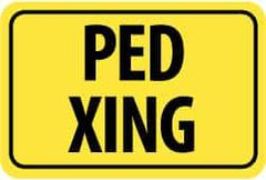 NMC - "Ped XING", 18" Wide x 12" High, Aluminum Pedestrian Crossing Signs - 0.08" Thick, Black on Yellow, Diamond Grade Reflectivity, Rectangle, Post Mount - Makers Industrial Supply