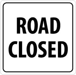 NMC - "Road Closed", 24" Wide x 24" High, Aluminum Traffic Control Signs - 0.08" Thick, Black on White, High Intensity Reflectivity, Square, Post Mount - Makers Industrial Supply