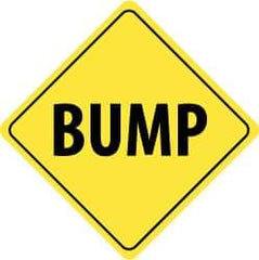 NMC - "Bump", 24" Wide x 24" High, Aluminum Traffic Control Signs - 0.08" Thick, Black on Yellow, High Intensity Reflectivity, Diamond, Post Mount - Makers Industrial Supply