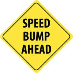 NMC - "Speed Bump Ahead", 24" Wide x 24" High, Aluminum Traffic Control Signs - 0.08" Thick, Black on Yellow, High Intensity Reflectivity, Diamond, Post Mount - Makers Industrial Supply