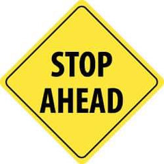 NMC - "Stop Ahead", 24" Wide x 24" High, Aluminum Traffic Control Signs - 0.08" Thick, Black on Yellow, High Intensity Reflectivity, Diamond, Post Mount - Makers Industrial Supply