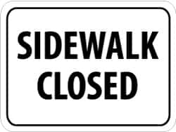 NMC - "Sidewalk Closed", 24" Wide x 18" High, Aluminum Parking Lot Traffic Signs - 0.08" Thick, Black on White, High Intensity Reflectivity, Rectangle, Post Mount - Makers Industrial Supply