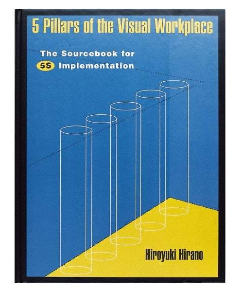 Made in USA - 5 Pillars of the Visual Workplace: The Sourcebook for 5S Implementation Publication, 1st Edition - by Hiroyuki Hirano, 1995 - Makers Industrial Supply