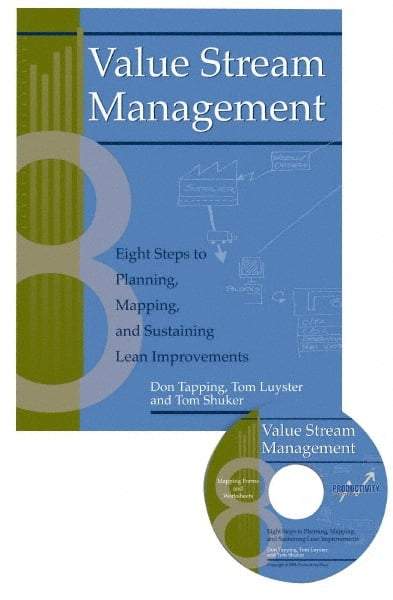 Made in USA - Value Stream Management: Eight Steps to Planning, Mapping, and Sustaining Lean Improvements Publication with CD-ROM, 1st Edition - by Don Tapping, Tom Luyster & Tom Shuker, 2002 - Makers Industrial Supply