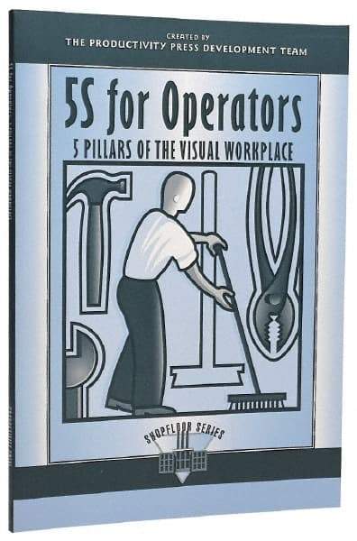 Made in USA - 5S for Operators: 5 Pillars of the Visual Workplace Publication, 1st Edition - by The Productivity Press Development Team, 1996 - Makers Industrial Supply