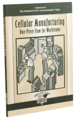 Made in USA - Cellular Manufacturing: One-Piece Flow for Workteams Publication, 1st Edition - by The Productivity Press Development Team, 1999 - Makers Industrial Supply