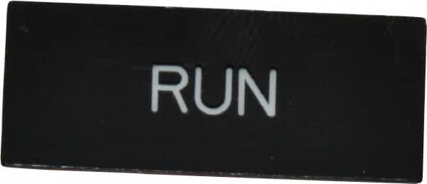 Eaton Cutler-Hammer - Rectangular, Legend Plate - Run - Black Background, White Letters, 22-1/2mm Hole Diameter, 30mm Wide x 45mm High - Makers Industrial Supply