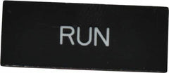 Eaton Cutler-Hammer - Rectangular, Legend Plate - Run - Black Background, White Letters, 22-1/2mm Hole Diameter, 30mm Wide x 45mm High - Makers Industrial Supply