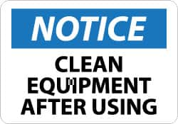 NMC - "Notice - Clean Equipment After Using", 10" Long x 14" Wide, Rigid Plastic Safety Sign - Rectangle, 0.05" Thick, Use for Accident Prevention - Makers Industrial Supply