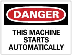 NMC - "Danger - This Machine Starts Automatically", 10" Long x 14" Wide, Rigid Plastic Safety Sign - Rectangle, 0.05" Thick, Use for Accident Prevention - Makers Industrial Supply