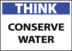 NMC - "Think - Conserve Water", 10" Long x 14" Wide, Aluminum Safety Sign - Rectangle, 0.04" Thick, Use for Restroom, Janitorial & Housekeeping - Makers Industrial Supply