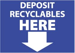 NMC - "Deposit Recyclables Here", 10" Long x 14" Wide, Aluminum Safety Sign - Rectangle, 0.04" Thick, Use for Restroom, Janitorial & Housekeeping - Makers Industrial Supply