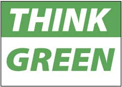 NMC - "Think Green", 10" Long x 14" Wide, Aluminum Safety Sign - Rectangle, 0.04" Thick, Use for Restroom, Janitorial & Housekeeping - Makers Industrial Supply