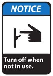 NMC - "Notice - Turn Off When Not in Use", 14" Long x 10" Wide, Pressure-Sensitive Vinyl Safety Sign - Rectangle, 0.004" Thick, Use for Security & Admittance - Makers Industrial Supply