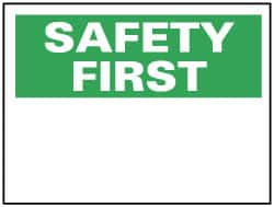 NMC - "Safety First", 7" Long x 10" Wide, Rigid Plastic Safety Sign - Rectangle, 0.05" Thick, Use for Accident Prevention - Makers Industrial Supply