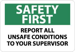 NMC - "Safety First - Report All Unsafe Conditions to Your Supervisor", 10" Long x 14" Wide, Rigid Plastic Safety Sign - Rectangle, 0.05" Thick, Use for Inspection, Testing & Accident Data - Makers Industrial Supply