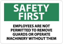 NMC - "Safety First - Employees Are Not Permitted to Remove Guards or Operate Machinery without Them", 7" Long x 10" Wide, Pressure-Sensitive Vinyl Safety Sign - Rectangle, 0.004" Thick, Use for Accident Prevention - Makers Industrial Supply