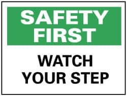 NMC - "Safety First - Watch Your Step", 7" Long x 10" Wide, Rigid Plastic Safety Sign - Rectangle, 0.05" Thick, Use for Accident Prevention - Makers Industrial Supply