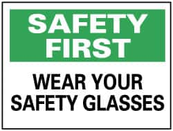 NMC - "Safety First - Wear Your Safety Glasses", 10" Long x 14" Wide, Rigid Plastic Safety Sign - Rectangle, 0.05" Thick, Use for Accident Prevention - Makers Industrial Supply