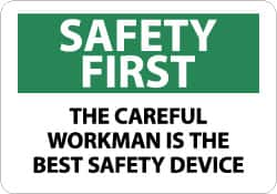 NMC - "Safety First - The Careful Workman Is the Best Safety Device", 7" Long x 10" Wide, Rigid Plastic Safety Sign - Rectangle, 0.05" Thick, Use for Accident Prevention - Makers Industrial Supply