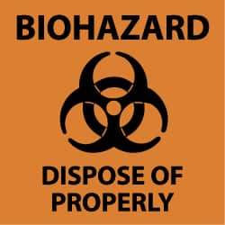 NMC - "Biohazard - Dispose of Properly", 7" Long x 7" Wide, Pressure-Sensitive Vinyl Safety Sign - Square, 0.004" Thick, Use for Hazardous Materials - Makers Industrial Supply