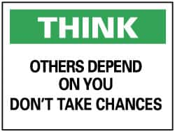 NMC - "Think - Others Depend on You - Don't Take Chances", 10" Long x 14" Wide, Rigid Plastic Safety Sign - Rectangle, 0.05" Thick, Use for Accident Prevention - Makers Industrial Supply