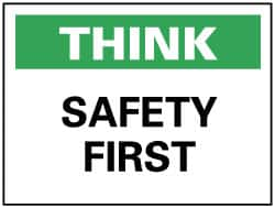 NMC - "Think - Safety First", 7" Long x 10" Wide, Rigid Plastic Safety Sign - Rectangle, 0.05" Thick, Use for Accident Prevention - Makers Industrial Supply