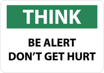 NMC - "Think - Be Alert - Don't Get Hurt", 7" Long x 10" Wide, Pressure-Sensitive Vinyl Safety Sign - Rectangle, 0.004" Thick, Use for Accident Prevention - Makers Industrial Supply