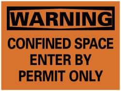 NMC - "Warning - Confined Space - Enter by Permit Only", 7" Long x 10" Wide, Rigid Plastic Safety Sign - Rectangle, 0.05" Thick, Use for Accident Prevention - Makers Industrial Supply