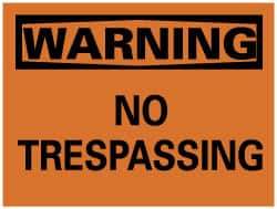 NMC - "Warning - No Trespassing", 7" Long x 10" Wide, Pressure-Sensitive Vinyl Safety Sign - Rectangle, 0.004" Thick, Use for Security & Admittance - Makers Industrial Supply