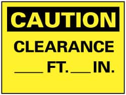 NMC - "Caution - Clearance ___ft -___in", 7" Long x 10" Wide, Rigid Plastic Safety Sign - Rectangle, 0.05" Thick, Use for Accident Prevention - Makers Industrial Supply