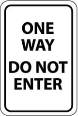 NMC - "One Way - Do Not Enter", 18" Wide x 24" High, Aluminum Traffic Control Signs - 0.08" Thick, Black on White, High Intensity Reflectivity, Rectangle, Post Mount - Makers Industrial Supply