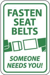 NMC - "Fasten Seat Belts - Someone Needs You!", "Seatbelt Buckle", 12" Wide x 18" High, Aluminum Warning & Safety Reminder Signs - 0.063" Thick, Green on White, Rectangle, Post Mount - Makers Industrial Supply