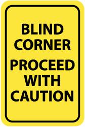 NMC - "Blind Corner - Proceed with Caution", 12" Wide x 18" High, Aluminum Warning & Safety Reminder Signs - 0.063" Thick, Black on Yellow, Rectangle, Post Mount - Makers Industrial Supply