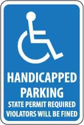 NMC - "Handicapped Parking - State Permit Required - Violators Will Be Fined", "Handicapped Symbol", 12" Wide x 18" High, Aluminum ADA Signs - 0.08" Thick, White on Blue, Engineer Grade Reflectivity, Rectangle, Post Mount - Makers Industrial Supply